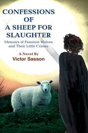 Cover of: Confessions of a Sheep for Slaughter: Memoirs of Feminist Wolves and Their Little Crimes