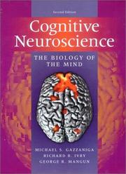 Cognitive neuroscience by Michael S Gazzaniga, Gazzaniga, Michael S., Richard B. Ivry, George R. Mangun