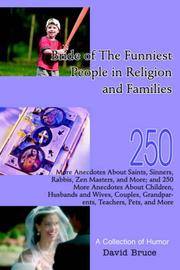 Cover of: Bride of The Funniest People in Religion and Families: 250 More Anecdotes About Saints, Sinners, Rabbis, Zen Masters, and More; and 250 More Anecdotes ... Grandparents, Teachers, Pets, and More