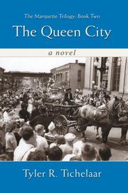 Cover of: The Queen City: The Marquette Trilogy by Tyler R Tichelaar