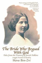 Cover of: The Bride Who Argued With God: Tales from the Treasury of Jewish Folklore