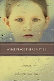 Cover of: What Peace There May Be: A Memoir