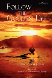 Follow the Golden Eye by Henry C Warren   Jr.