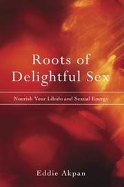 Cover of: Roots of Delightful Sex | Eddie Akpan
