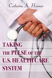 Cover of: Taking the Pulse of The U.S. Health Care System | Catherine A Hosmer
