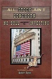 Cover of: All Stock Ain't Longhorn: No-Bull Answers to Investing