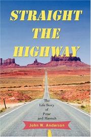 Cover of: Straight the Highway: The Life Story of Petar and Hannah