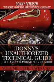 Donnys Unauthorized Technical Guide to Harley Davidson 1936-2008: Volume I by Donny Petersen