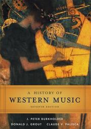 Cover of: A History of Western Music by Donald J. Grout, Claude V. Palisca, J. Peter Burkholder