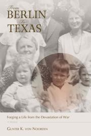 Cover of: From Berlin To Texas: Forging a Life from the Devastation of War