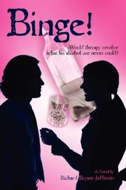 Cover of: Binge!: Would therapy resolve what his alcohol use never could?