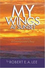 Cover of: My Wings at Sunset | Robert E. A. Lee