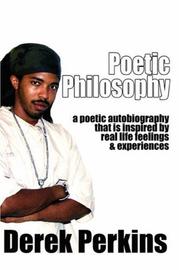 Cover of: Poetic Philosophy: a poetic autobiography that is inspired by real life feelings & experiences