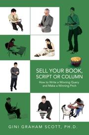 Cover of: Sell Your Book, Script or Column: How to Write a Winning Query and Make a Winning Pitch