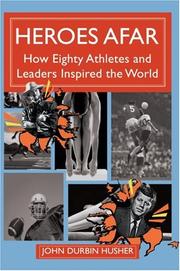 Cover of: Heroes Afar: How Eighty Athletes and Leaders Inspired the World