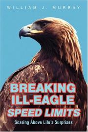 Cover of: Breaking Ill-Eagle Speed Limits | William J. Murray