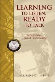 Cover of: Learning to Listen, Ready to Talk: A Pilgrimage Toward Peacemaking