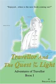Cover of: Travellor And The Quest for The Light | Phillip A Clark