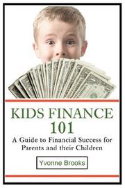 Cover of: Kids Finance 101: A Guide to Financial Success for Parents and their Children