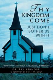Cover of: Thy Kingdom Come: Just Dont Bother Us With It