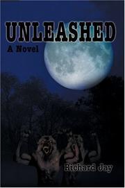 Cover of: Unleashed: With special thanks to Jay Rhame and William Jay