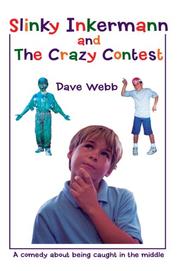 Cover of: Slinky Inkermann and The Crazy Contest: A comedy about being caught in the middle
