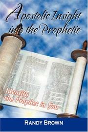 Cover of: Apostolic Insight Into The Prophetic: Identify the Prophet in You