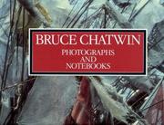 Cover of: Photographs and Notebooks by Bruce Chatwin, Bruce Chatwin