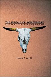 Cover of: The Middle of Somewhere by James D. Wright, James D. Wright