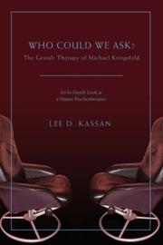 Cover of: Who Could We Ask?: The Gestalt Therapy of Michael Kriegsfeld