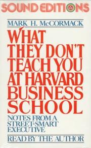 What They Don't Teach you at Harvard Business School by Mark H. McCormack