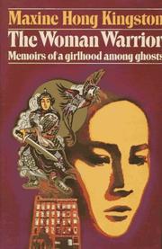 Cover of: The woman warrior: memoirs of a girlhood among ghosts
