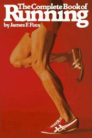 The complete book of running by James F. Fixx
