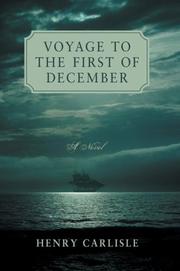 Cover of: Voyage to the First of December by Henry Carlisle