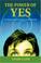 Cover of: The Power of Yes
