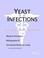Cover of: Yeast Infections - A Medical Dictionary, Bibliography, and Annotated Research Guide to Internet References