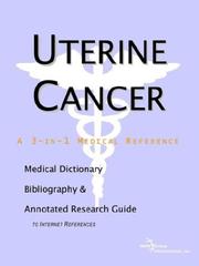 Cover of: Uterine Cancer - A Medical Dictionary, Bibliography, and Annotated Research Guide to Internet References | ICON Health Publications