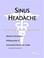 Cover of: Sinus Headache - A Medical Dictionary, Bibliography, and Annotated Research Guide to Internet References