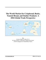 Cover of: The World Market for Crispbread, Rusks, Toasted Bread, and Similar Products by 