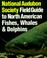 Cover of: The Audubon Society field guide to North American fishes, whales, and dolphins
