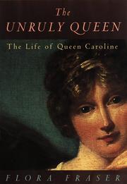Cover of: The unruly queen: the life of Queen Caroline