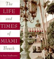Cover of: The life and times of Miami Beach by Ann Armbruster