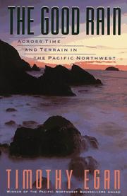 Cover of: Good Rain, The: An Exploration of the Pacific Northwest