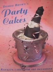 Cover of: Debbie Brown's Party Cakes by Debra Brown