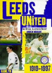 Cover of: The Hamlyn Official Illustrated History of Leeds United 1919-1997 by Andrew Mourant