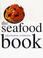 Cover of: The Seafood Book