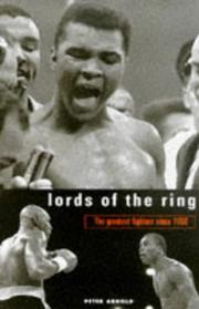Cover of: Lords of the Ring: The Greatest Fighters Since 1950