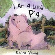 Cover of: I Am a Little Pig (I Am a Little ...)