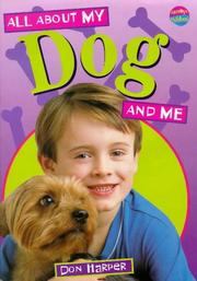 Cover of: All About My Dog and Me by Don Harper