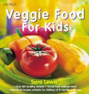 Cover of: Veggie Food for Kids by Sara Lewis